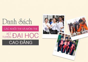 Các tổ hợp môn thi xét tuyển vào Đại học, Cao đẳng