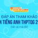 Đáp án môn Tiếng Anh kỳ thi THPTQG 2020 tất cả mã đề (tham khảo)