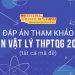 Đáp án môn Vật lý kỳ thi THPTQG 2020 tất cả các mã đề (tham khảo)