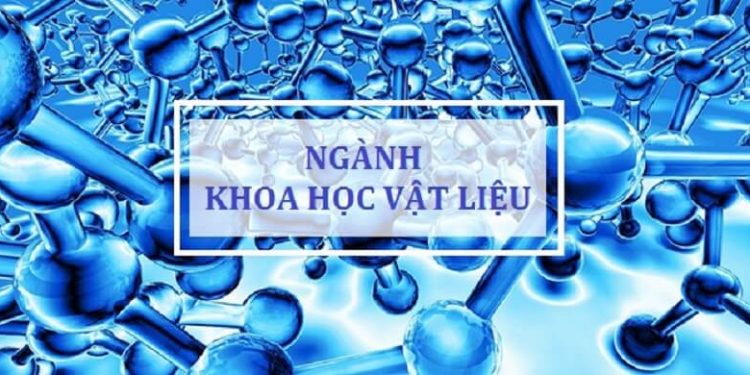 Ngành Khoa học Vật liệu