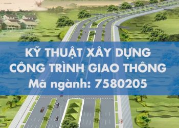 Ngành Kỹ thuật xây dựng công trình giao thông